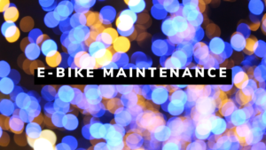 E-Bike Maintenance